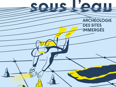 Exposition : Bateaux sous l'eau - Archéologie des sites immergés