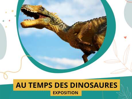 Exposition - « Au temps des dinosaures »