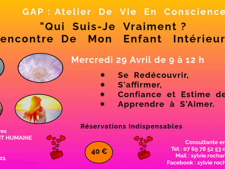 Atelier de Vie en Conscience Qui Suis-Je Vraiment ? Rencontre de Mon Enfant Intérieur"
