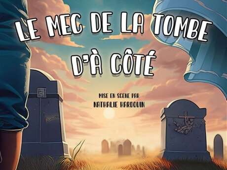 Spectacle soirée de Noel - Le mec de la tombe d'à côté