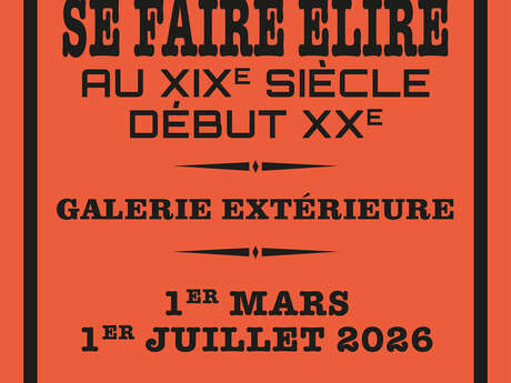 Exposition - Se faire élire au XIXème siècle