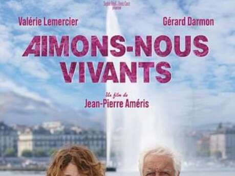 Cinéma : "Aimons-nous vivants" Cinéma : "Aimons-nous vivants"