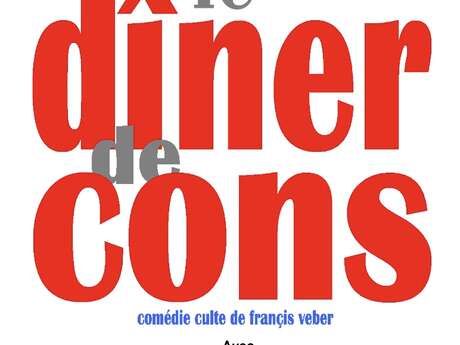 Théâtre  " Le Dîner de Cons "