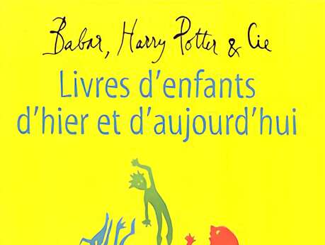 Livres d'enfants d'hier et d'aujourd'hui - Exposition