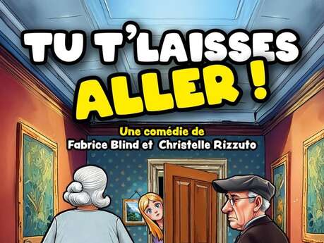 Théâtre sur la scène du Phénix : "Tu t'laisses aller"