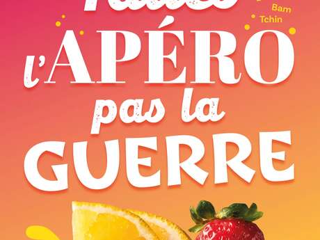 pièce de théâtre "Faites l'apéro pas la guerre"