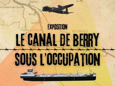 Exposition : Le canal de Berry sous l'occupation