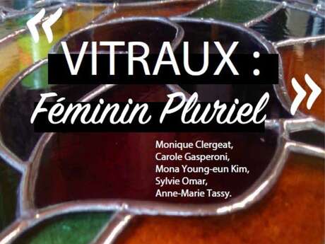 Ausstellung Glasfenster: „Féminin Pluriel“