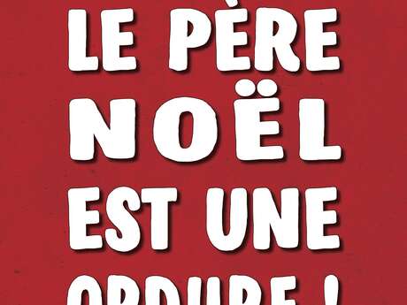 Les Soirées de l'Etoile - Le père Noël est une ordure