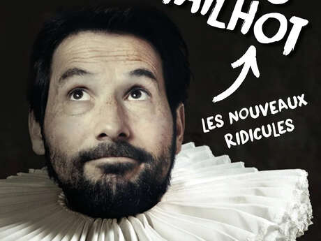 Comiques en scène - Régis Mailhot « Les Nouveaux Ridicules »