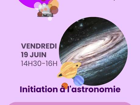Les aprèm' de la MJC - Initiation à l'astronomie