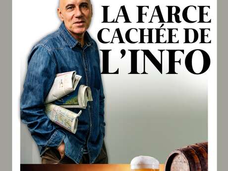 One Man Show - LA FARCE CACHÉE DE L'INFO