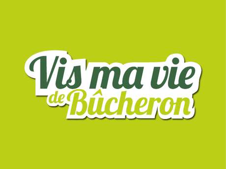 Vis ma vie de Bûcheron en Belledonne Vis ma vie de Bûcheron en Belledonne