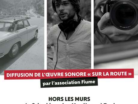 Diffusion de l'oeuvre sonore "Sur la route"