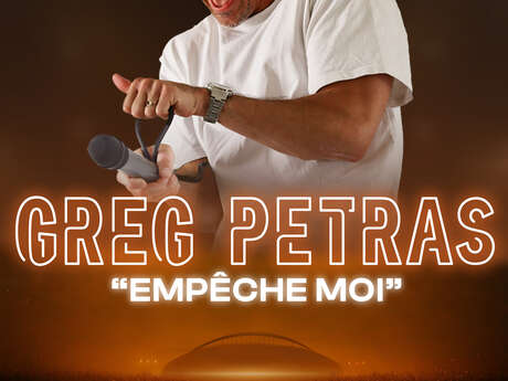 Greg Petras "empêche moi"