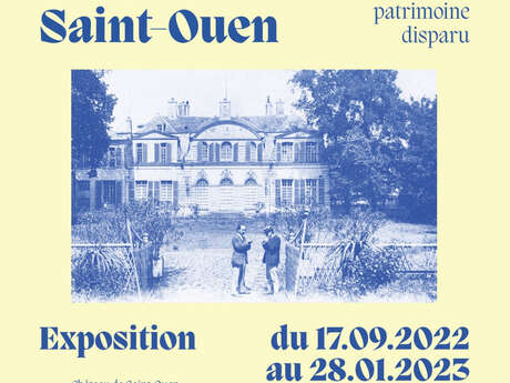 Exposition - Châteaux et demeures de Saint-Ouen : sur les traces d'un patrimoine disparu Exposition - Châteaux et demeures de Saint-Ouen : sur les traces d'un patrimoine disparu