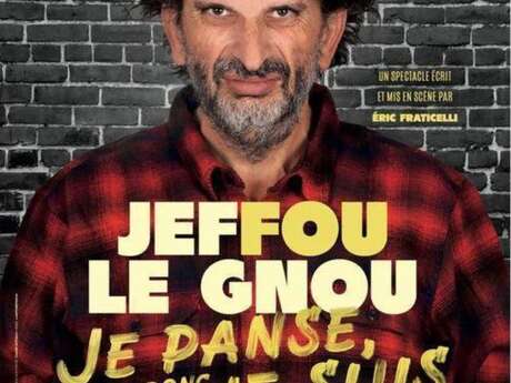 Spectacle : Je panse donc je suis - Jeffou Le Gnou