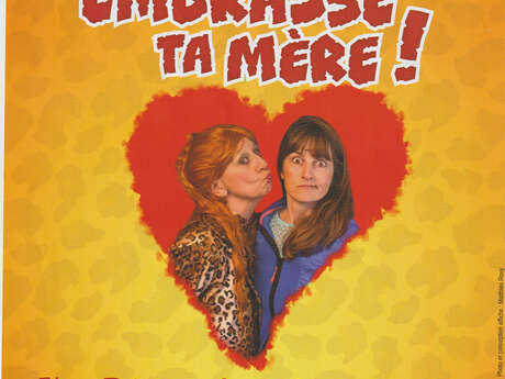 Théâtre : Embrasse ta mère