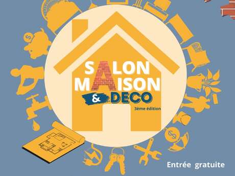 Salon Maison & Déco - 3ème édition Salon Maison & Déco - 3ème édition