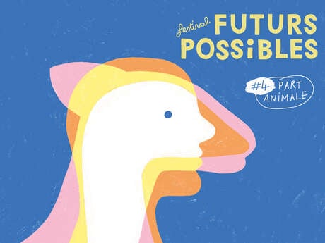 Festival Futurs Possibles - #4 : Part animale