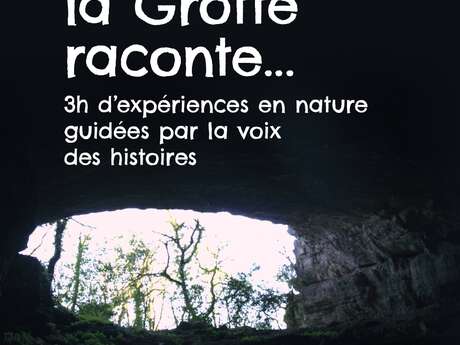 quand la Grotte raconte les histoires d'avant le temps