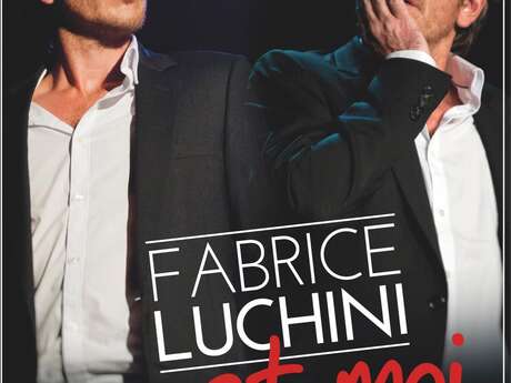 Fabrice Lucchini et Moi
