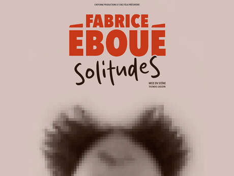 Fabrice Eboué : Solitudes