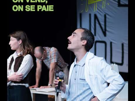 Spectacle " On fabrique, on vend, on se paie"