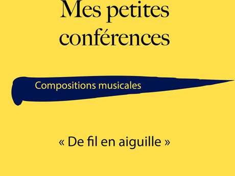 Mes petites conf Musique : de fil en aiguille
