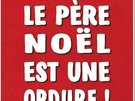 Saison artisitique du Casino Barrière : Le Père Noël est une ordure