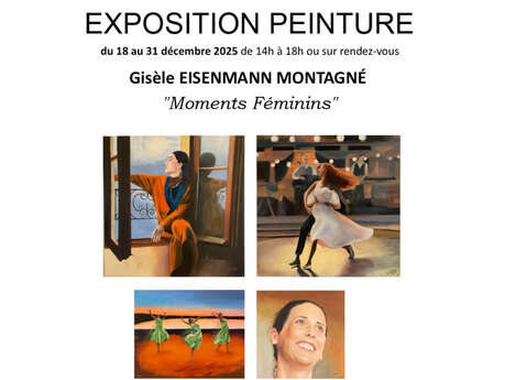Exposition peinture" Moments Féminins" de Gisèle EISEMANN MONTAGNE