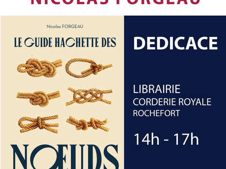 Dédicace : Le Guide Hachette des nœuds, par Nicolas Forgeau