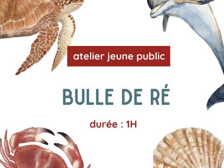 Workshop für Kinder und Jugendliche: „Bulle de Ré“