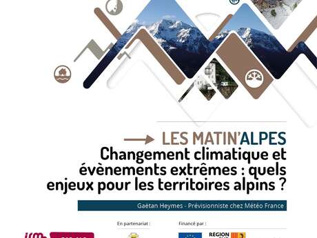Changement climatique et évènements extrêmes : quels enjeux pour les territoires alpins ? - Matin’Alpes #2