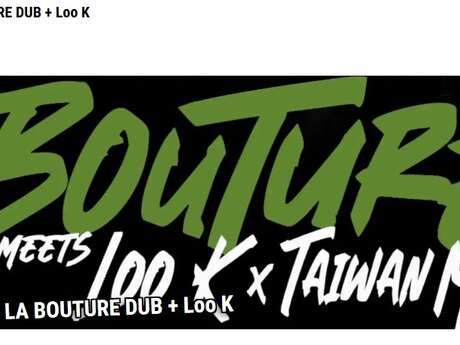 Taiwan MC + la Bouture Dub + Loo K