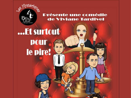 Théâtre - Et surtout pour le pire