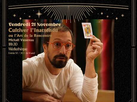 Cultiver l'inattendu ou l'art de la rencontre - Michaël Vessereau Cultiver l'inattendu ou l'art de la rencontre - Michaël Vessereau