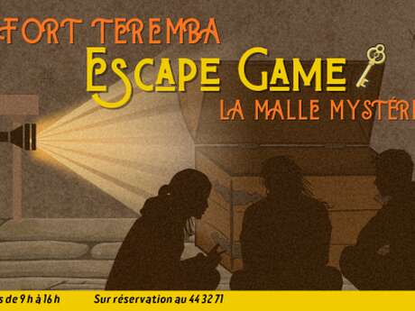 Escape game au Fort Teremba La Malle Mystérieuse