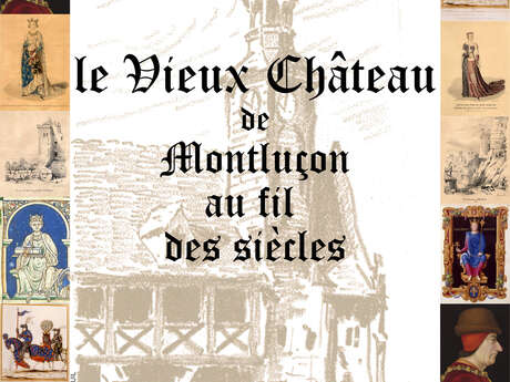 Exposition : le Vieux Château de Montluçon au fil des siècles