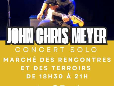 Concert : John Chris Meyer - Solo | Marché des rencontres et des terroirs