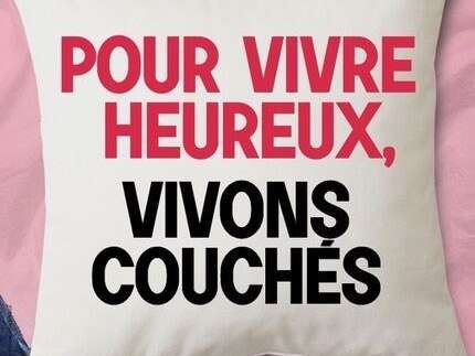 Pour vivre heureux vivons couchés