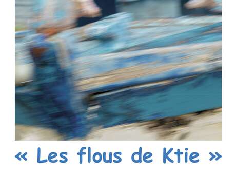 Exposition "Les flous de Ktie"