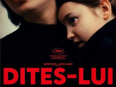 Film screening: "Dites-lui que je l'aime" (Tell her I love her)