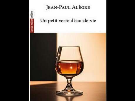 Théâtre : Un petit verre d'eau de vie