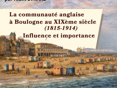 AEICW : Conférence « La communauté anglaise à Boulogne s/m au XIXe s (1815-1914) – influence et importance »