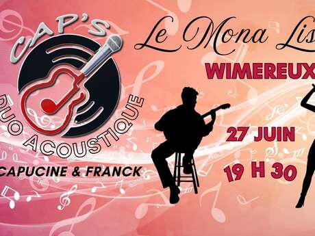Mona Lisa : Concert "Cap's Duo acoustique Capucine et Franck"