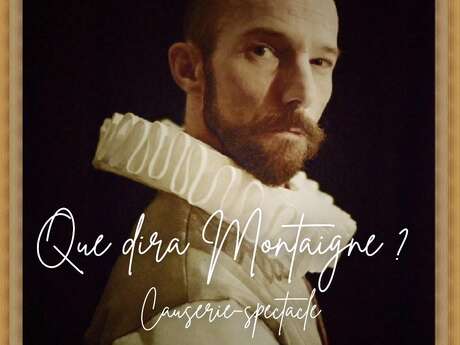 Causerie-spectacle: Que dira Montaigne?