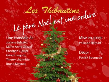 Les thibautins : Théâtre - "Le Père Noël est une ordure"