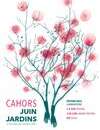 Festival Cahors Juin Jardins  2023 : Castrum de Béars