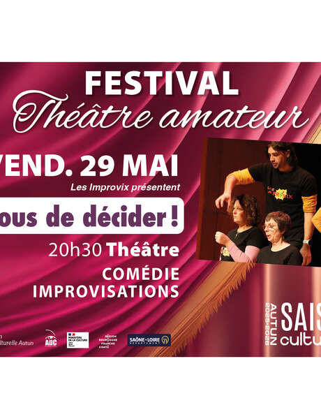 Festival de Théâtre Amateur - Les Improvix - A vous de décider !